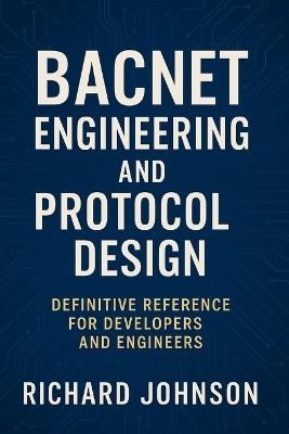 BACnet Engineering and Protocol Design - Richard Johnson - cover