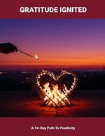 Gratitude Ignited: A 14-day Path To Positivity