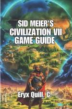 Sid Meier's Civilization VII Game Guide: Winning Early Rushes, City Management, and Strategies for Competitive Play