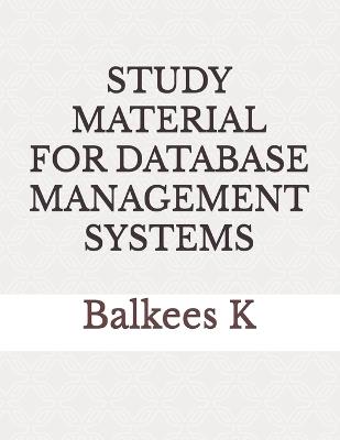 Study Material for Database Management Systems - Balkees K - cover