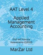 AAT Level 4 Applied Management Accounting: FIVE AAT Practice Assessments (Q2022)