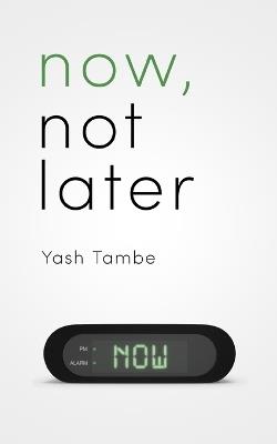 Now, Not Later - Yash Tambe - cover