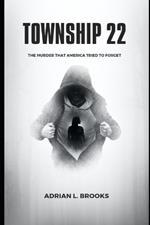 Township 22: The Murder That America Tried to Forget