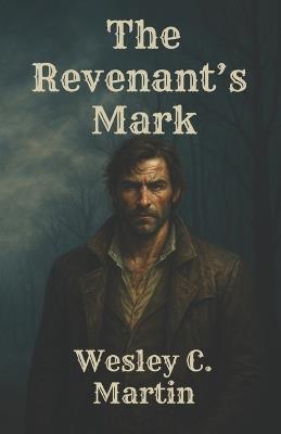 The Revenant's Mark - Wesley C Martin - cover