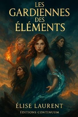 Les Gardiennes des Éléments - Elise Laurent - cover