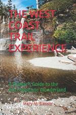 The West Coast Trail Experience: A Walker's Guide to the Afro-Montane Wonderland