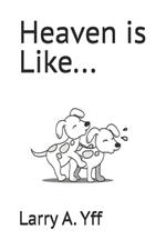 Heaven is Like...