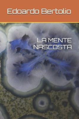 La Mente Nascosta - Edoardo Bertolio - cover
