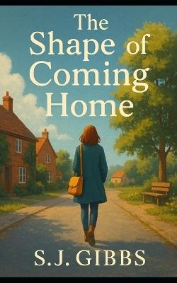 The Shape of Coming Home - S J Gibbs - cover