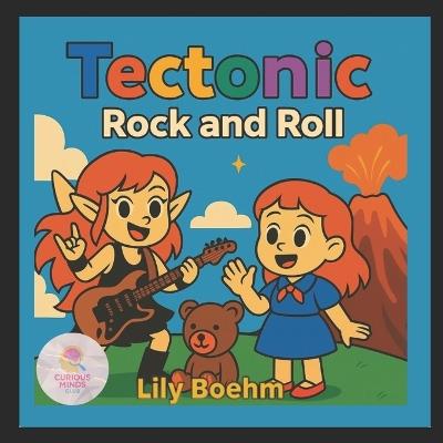 Tectonic: Rock and Roll - Lily Boehm - cover