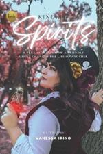 Kindred Spirits: A True Story On How A Friendly Ghost Changed The Life Of Another