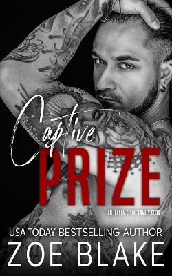 Captive Prize: A Dark Mafia Arranged Marriage Romance - Zoe Blake - cover
