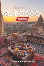 Experience Morocco 2025/2026: The Only Guide You'll Need for an unforgettable Trip: Local Recommendation, Hidden Gems, Insider Tips and Must-See Attractions