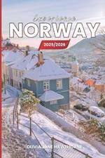 Experience Norway 2025/2026: The Only Guide You'll Need for an unforgettable Trip: Local Recommendation, Hidden Gems, Insider Tips and Must-See Attractions