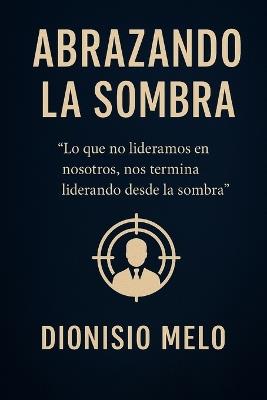 Abrazando las Sombras - Dionisio Melo - cover