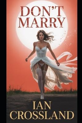 Don't Marry - Ian Crossland - cover