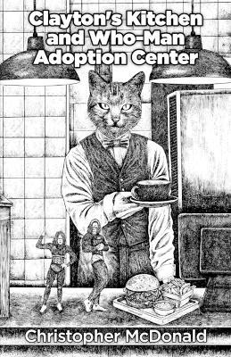 Clayton's Kitchen and Who-Man Adoption Center - Christopher McDonald - cover
