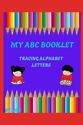 My ABC Booklet for Kindergarten Students: Tracing Alphabet Letters - A Q G - cover