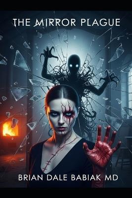 The Mirror Plague - Brian Dale Babiak - cover