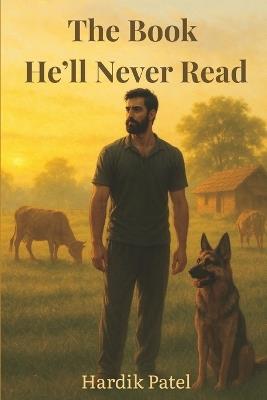 The Book He'll Never Read: A Story of Love, Loss, and the Courage to Stand Alone - Hardik Patel - cover