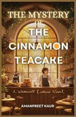 The Mystery Of The Cinnamon Teacake - A Wrenwell Letters Novel: A Heartwarming Cozy Mystery with a Bakery, Missing Letters, and a Trail of Winter Secrets in a Small Village