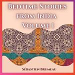Bedtime Stories from India - Volume 1: 10 tales to soothe children's hearts and awaken their inner wisdom