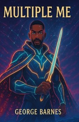 Multiple Me: The Book Where Everyone in Me Got to Speak - George Barnes - cover