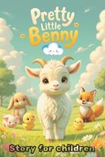 Pretty little Benny: A Funny and Interactive Children's Book for Early Readers, Pre-K, Kindergarten and Grade 1, baby goat