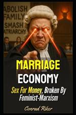 Marriage Economy: Sex For Money, Broken By Feminist-Marxism