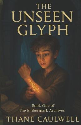 The Unseen Glyph - Thane Caulwell - cover