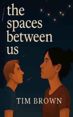 The Spaces Between Us - Tim Brown - cover