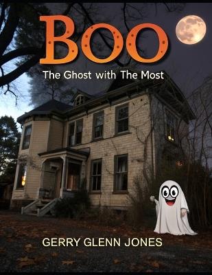Boo: The Ghost with the Most - Gerry Glenn Jones - cover