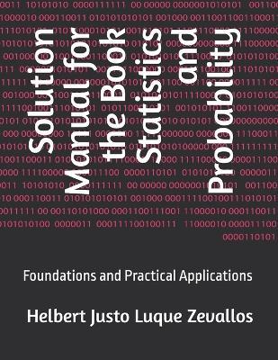 Solution Manual for the Book Statistics and Probability: Foundations and Practical Applications - Helbert Justo Luque Zevallos - cover
