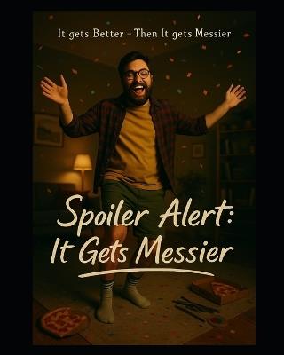 Spoiler Alert: It Gets Messier - Alexander Pyatkovsky - cover