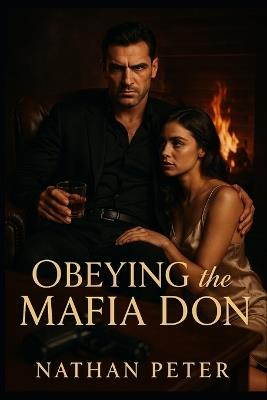 Obeying the Mafia Don: Book 1 in The Don's Inner Circle - Nathan Peter - cover