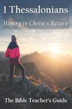 1 Thessalonians: Hoping in Christ's Return