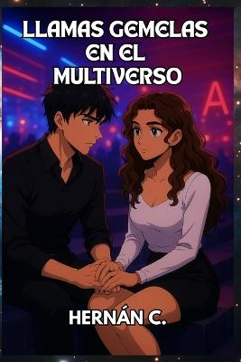 Llamas Gemelas en el Multiverso - Hernán C - cover