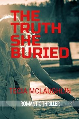 The Truth She Buried - Tecia McLaughlin - cover