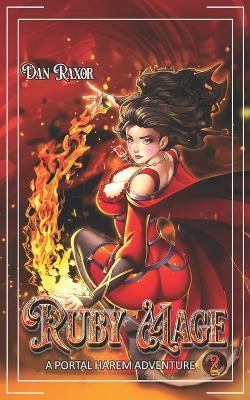 Ruby Mage 2: A Portal Harem Adventure - Dan Raxor - cover
