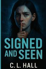 Signed and Seen: She hears nothing. She sees everything.