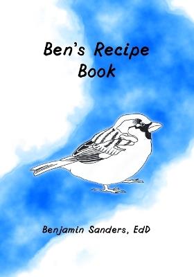 Ben's Recipe Book - Benjamin Sanders Edd - cover
