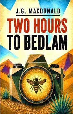 Two Hours to Bedlam: A Route 66 Mystery - J G MacDonald - cover