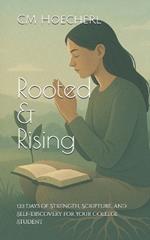 Rooted & Rising: 122 Days of Strength, Scripture, and Self-Discovery for Your College Student