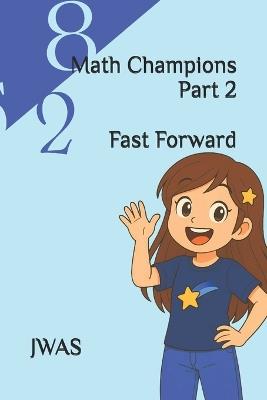 Math Champions Part 2: Fast Forward - Jasmijn Willemien Arnolda Strik - cover