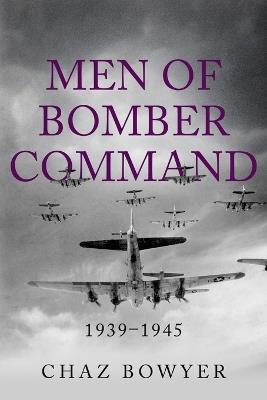 Men of Bomber Command: 1939-1945 - Chaz Bowyer - cover