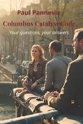 Columbus Catalyst Code: Your questions, your answers - Paul Pannevis - cover