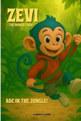 ZEVI The Monkey Boy: ABC In The Jungle - Alberto Zamfir - cover