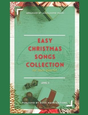 Easy Christmas Songs Collection Level 2: for Horn Quartet - Alessandro Macrì - cover