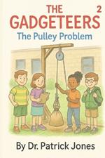 The Gadgeteers: The Pulley Problem