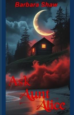 Ask Aunt Alice - Barbara Shaw - cover
